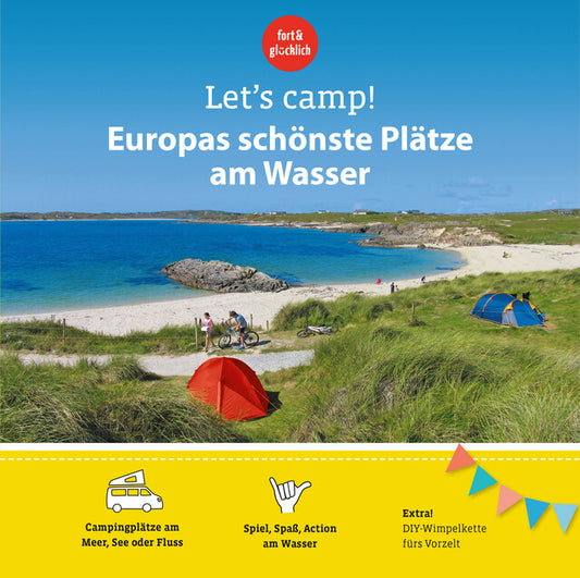 Stovyklavietės vadovas Let's Camp Europas schönste Plätze am Wasser